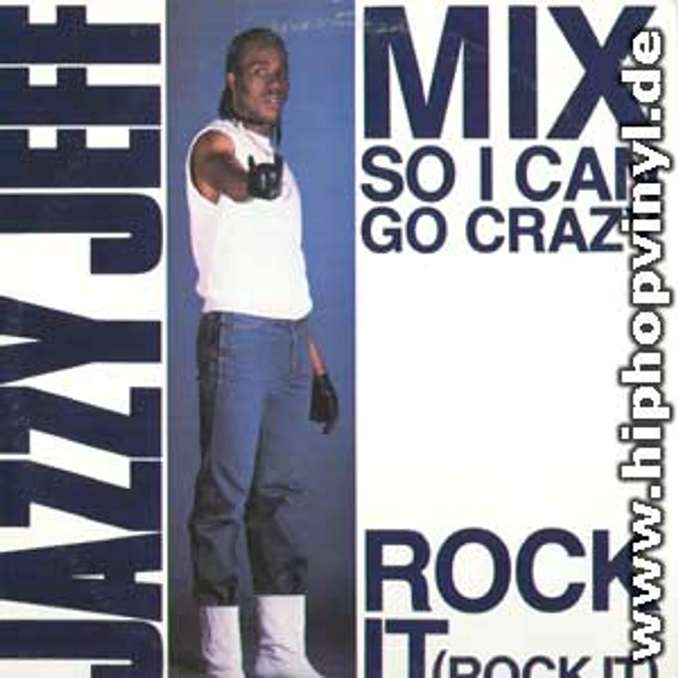 Jazzy Jeff - Mix So I Can Go Crazy