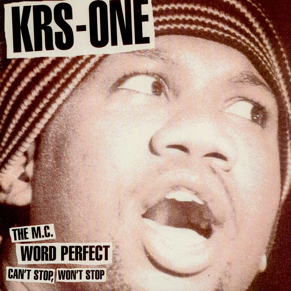 KRS-One - Can't Stop, Won't Stop / The MC / Word Perfect