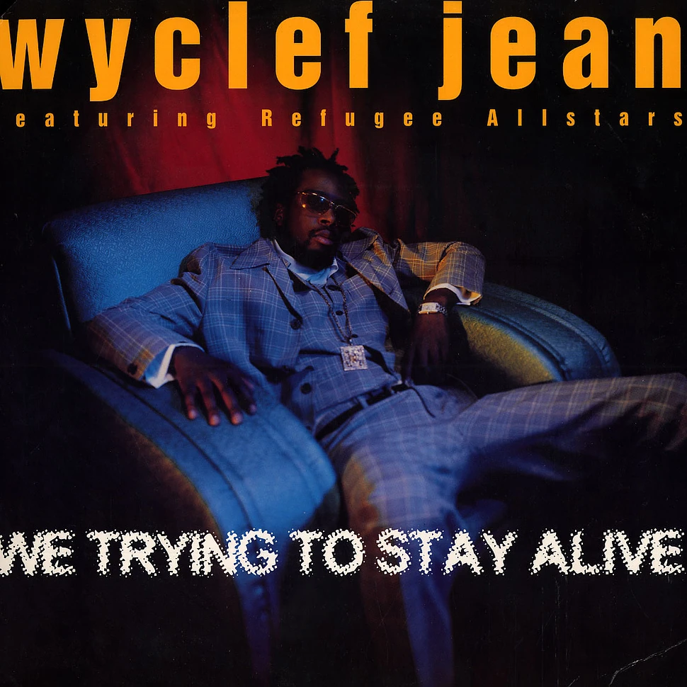 Wyclef Jean Featuring Refugee Camp All Stars - We Trying To Stay Alive