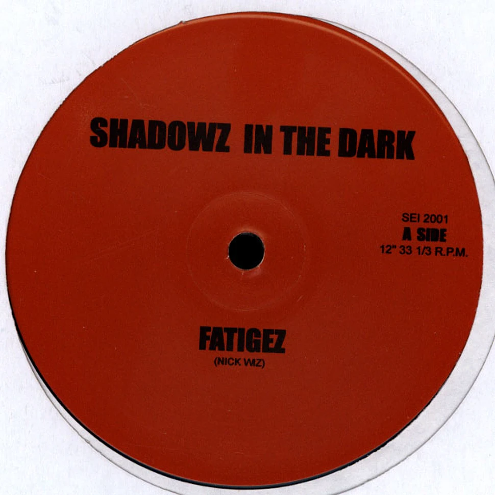 Shadowz In The Dark - Fatigez / Black Clouds / Snake Charmers