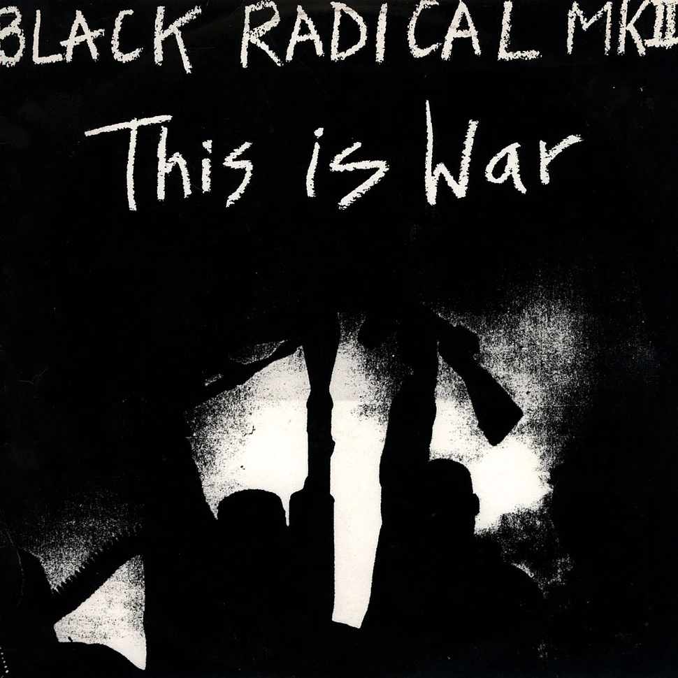 Black Radical Mk2 - This is war