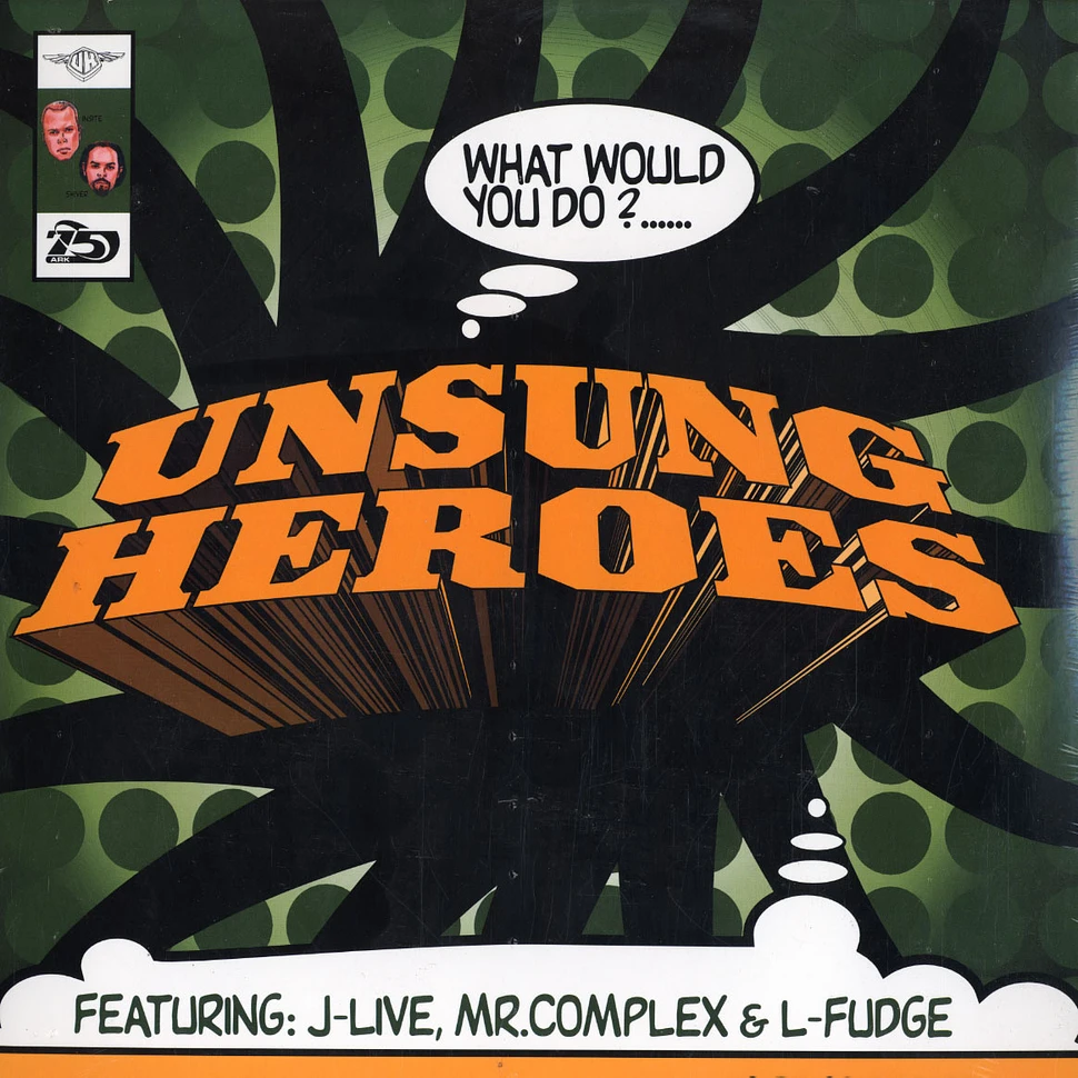 Unsung Heroes - What would you do ? feat. J-Live, Mr. Complex & L-Fudge