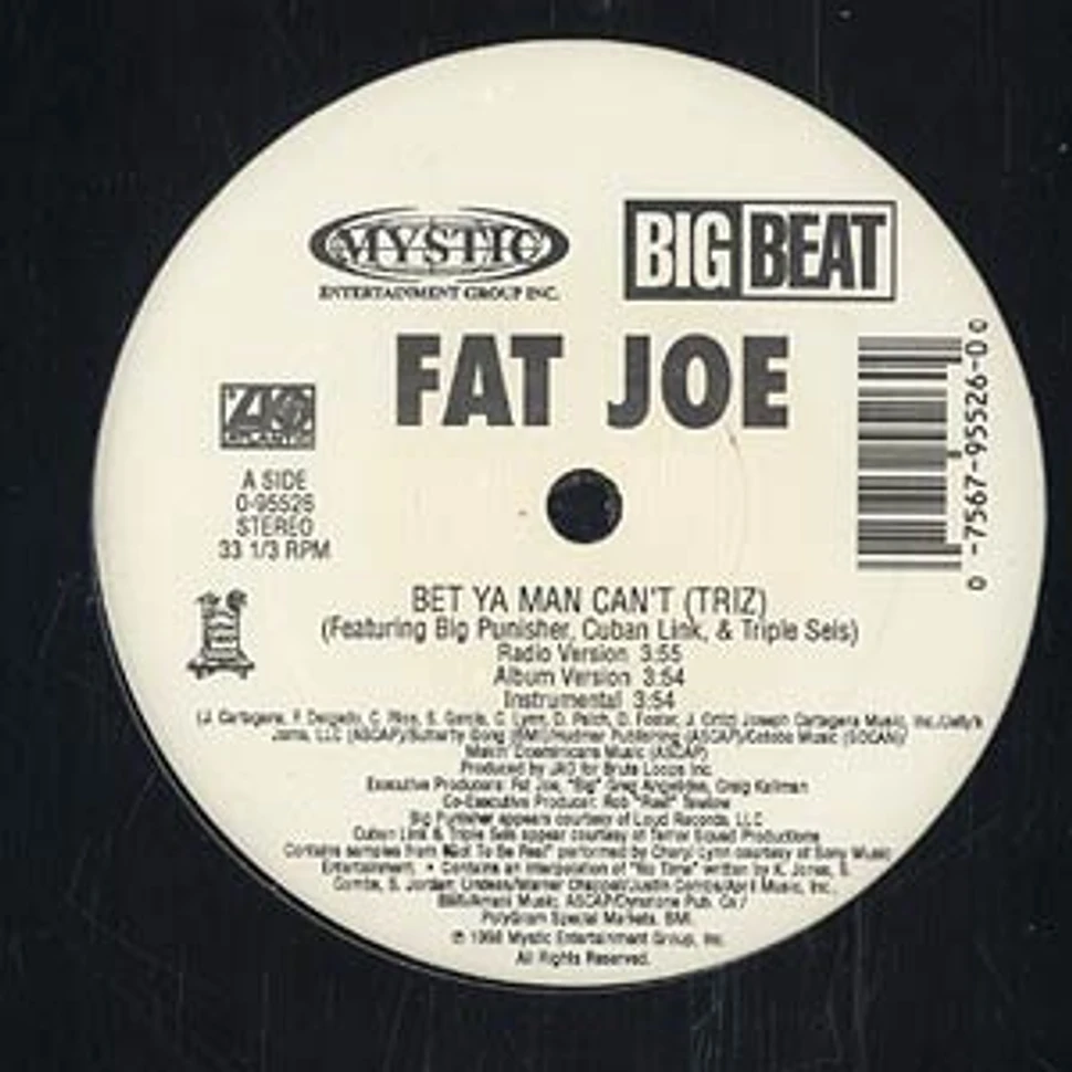 Fat Joe - Bet ya man can't
