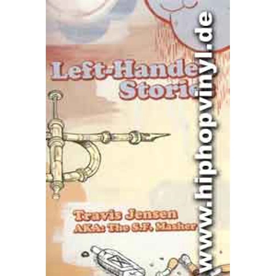 Travis Jensen a.k.a. The S.F. Master - Left-handed stories