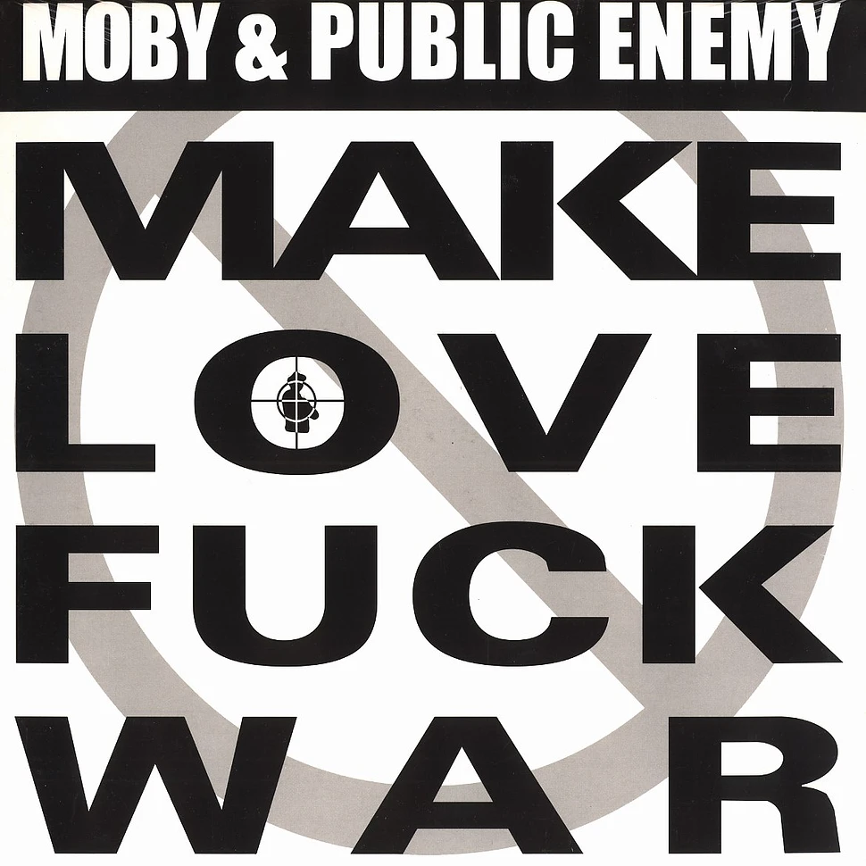 Moby & Public Enemy - Make love fuck war