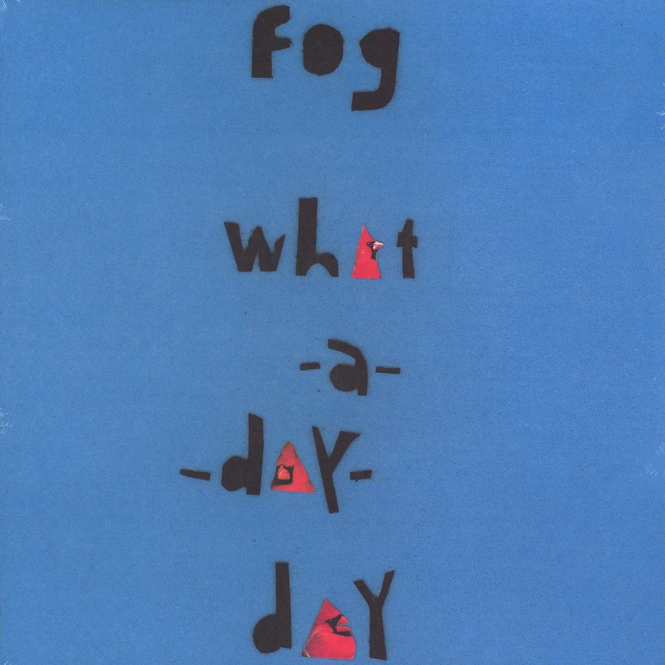 Fog - What a day day