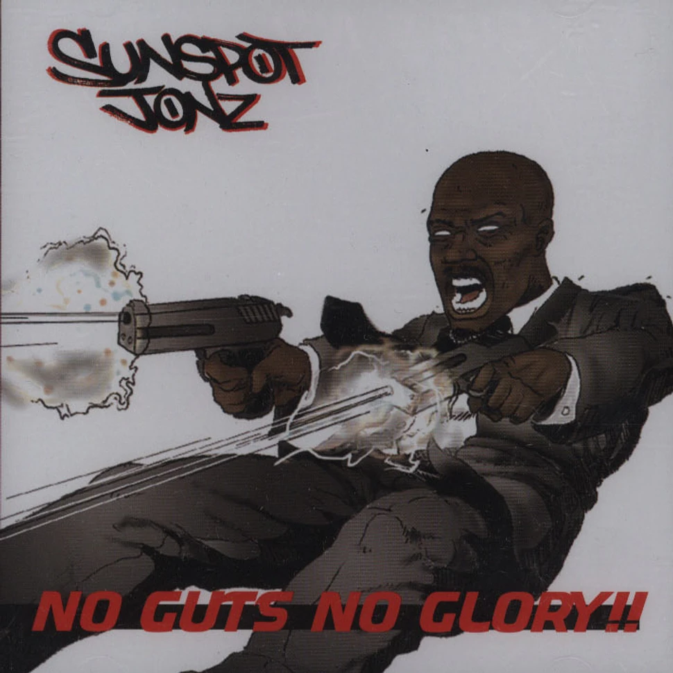 Sunspot Jonz - No guts no glory!!
