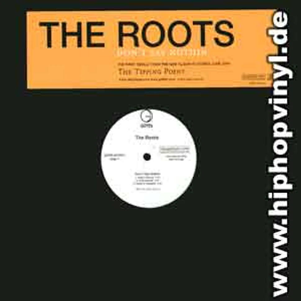 The Roots - Don't say nuthin