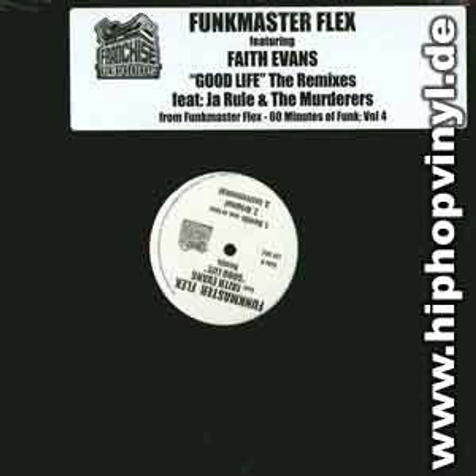 Funkmaster Flex - Good life remixes feat. Faith Evans & Ja Rule