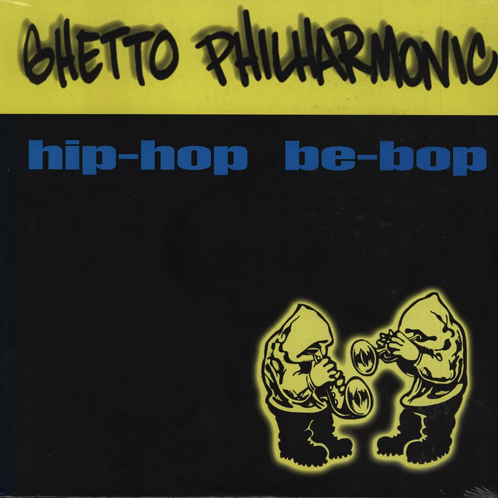 Ghetto Philharmonic - Hip hop be bop