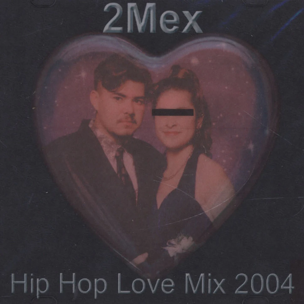 2Mex - Hip hop love mix 2004