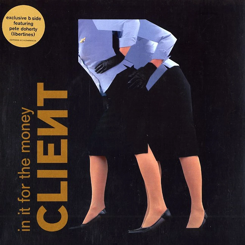 Client - In it for the money