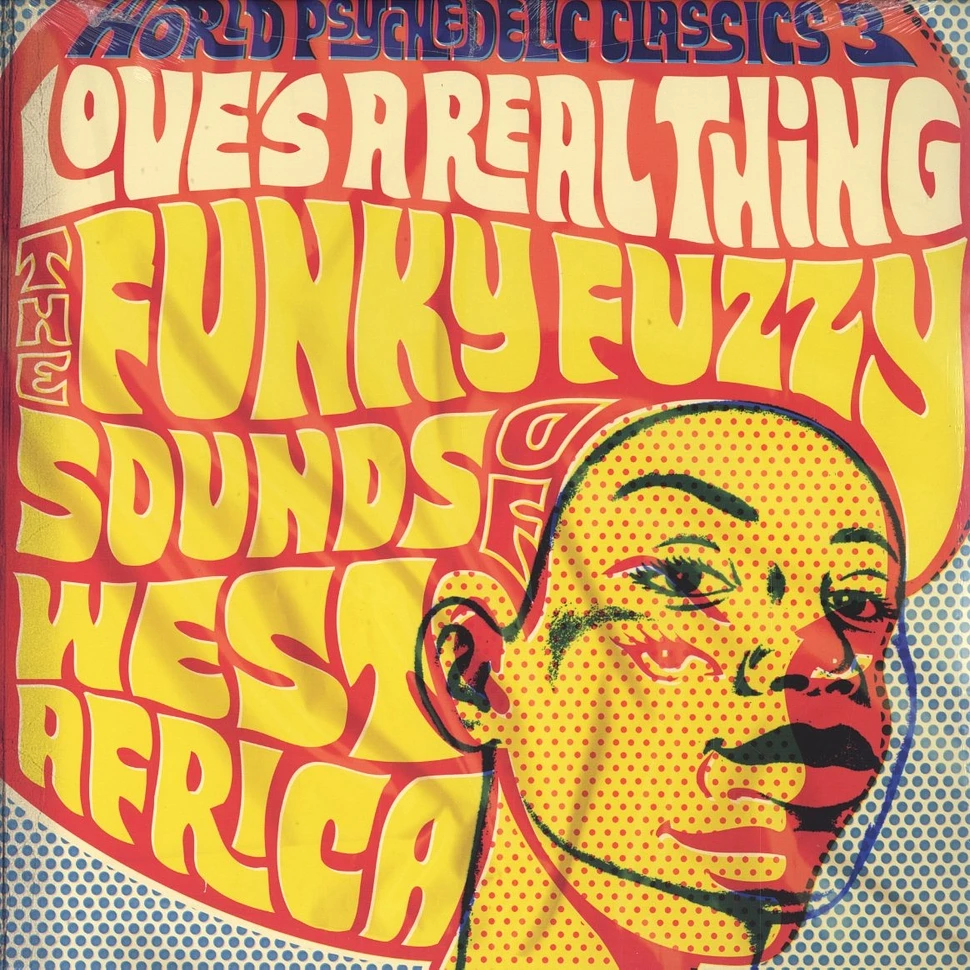 World Psychedelic Funk Classics - Volume 3 - Love's A Real Thing: The Funky Fuzzy Sounds of West Africa