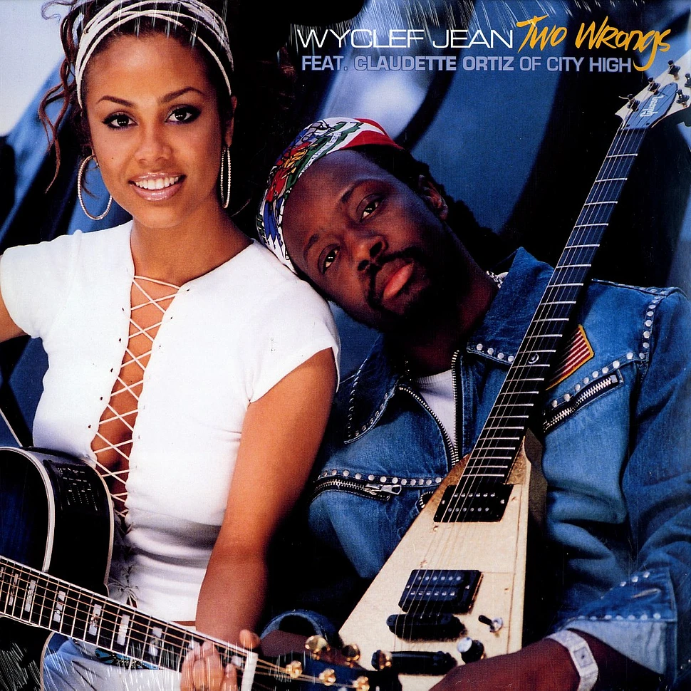 Wyclef Jean - Two wrongs (don't make it right) feat. Claudette Ortiz