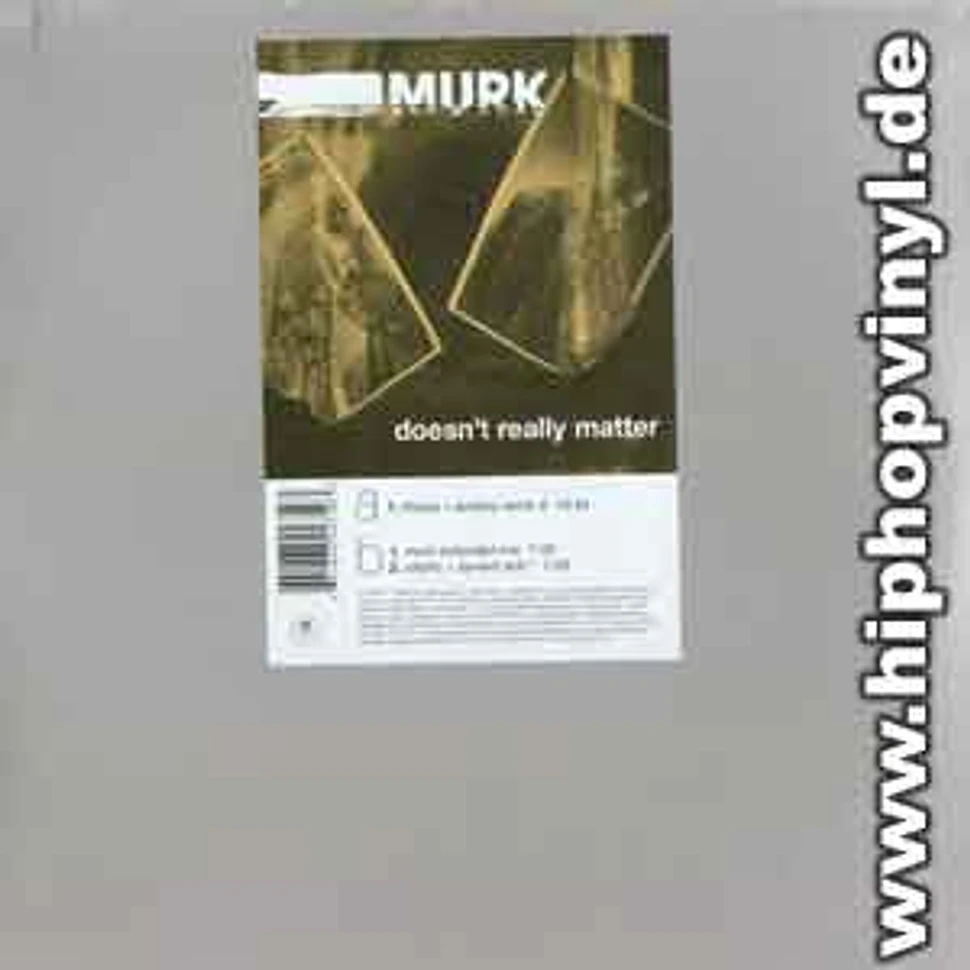 Murk - Doesnt really matter