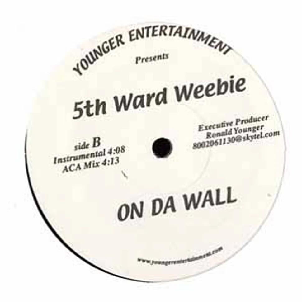 5th Ward Weebie - On da wall