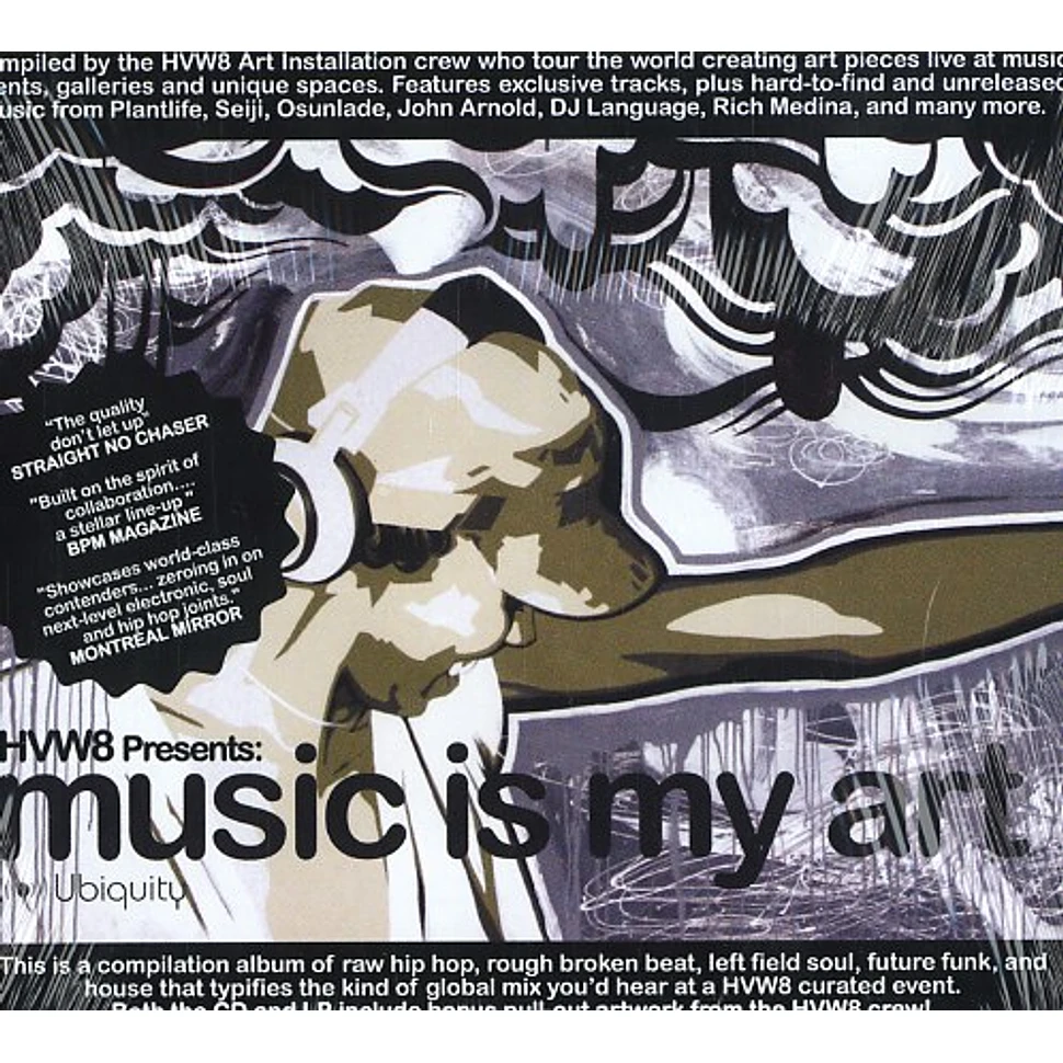 HVW8 presents - Music Is My Art