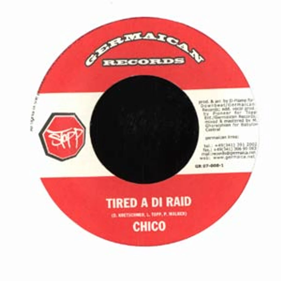 Chico / D-Flame - Tired a di raid / Stopp