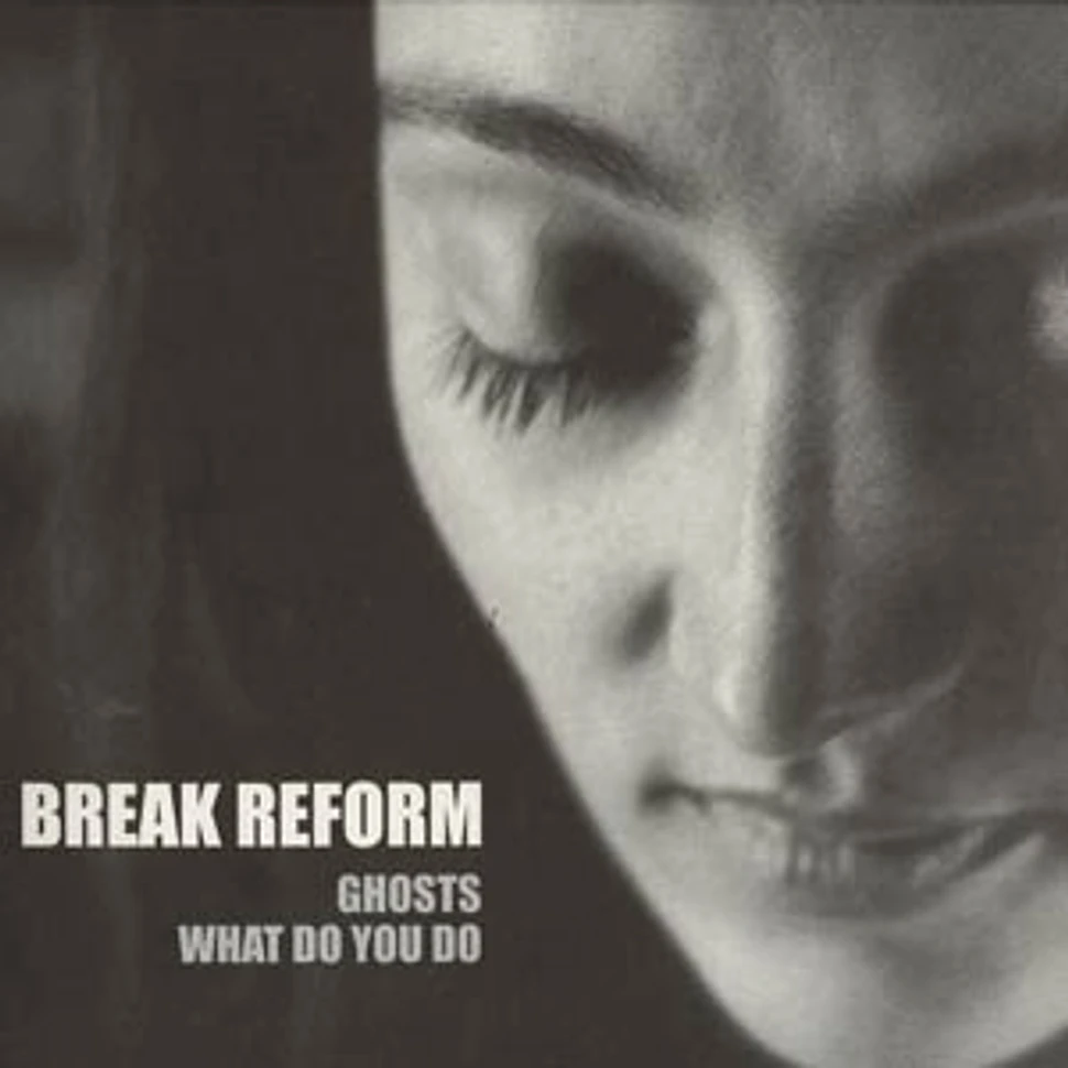 Break Reform - Ghosts