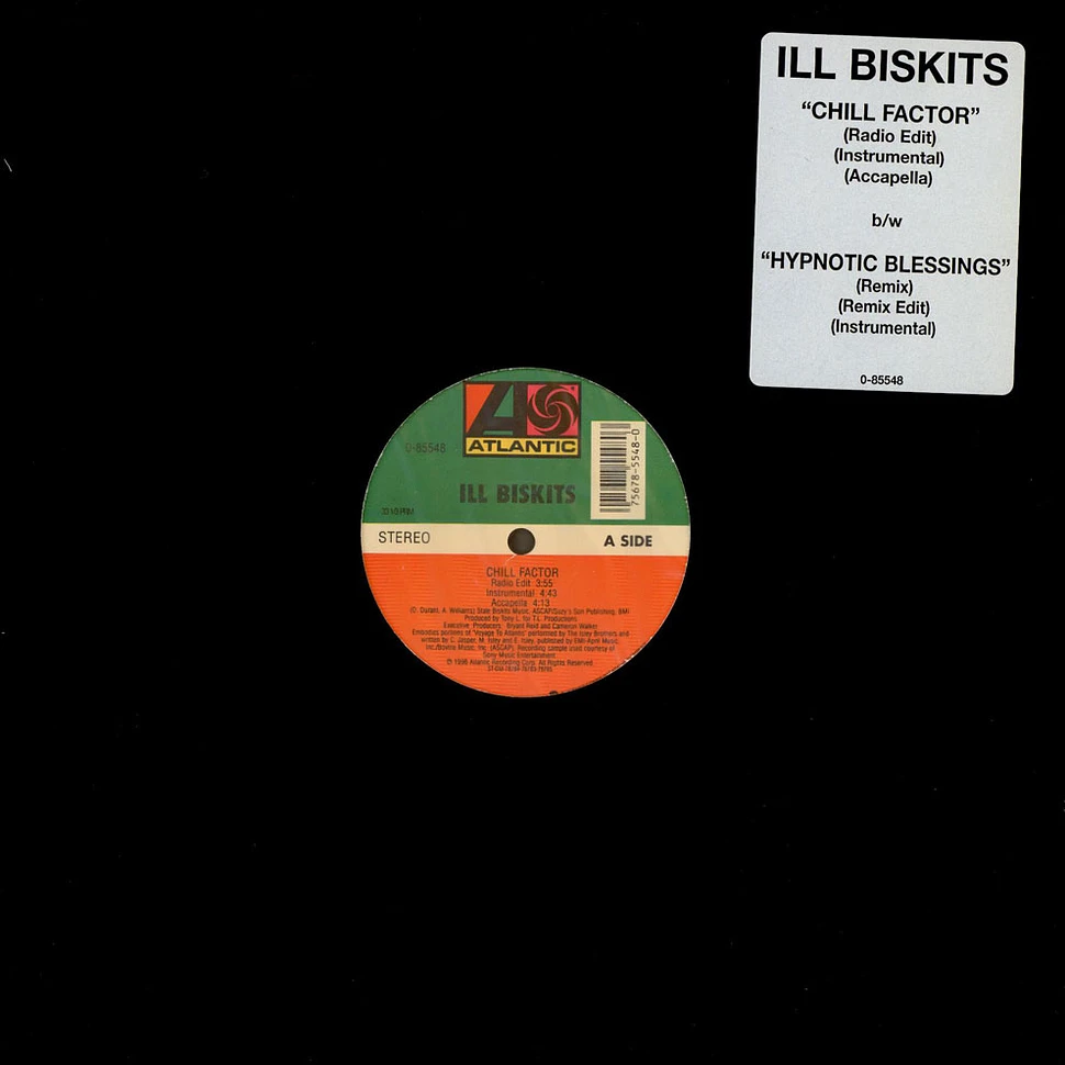 Ill Biskits - Chill Factor / Hypnotic Blessings