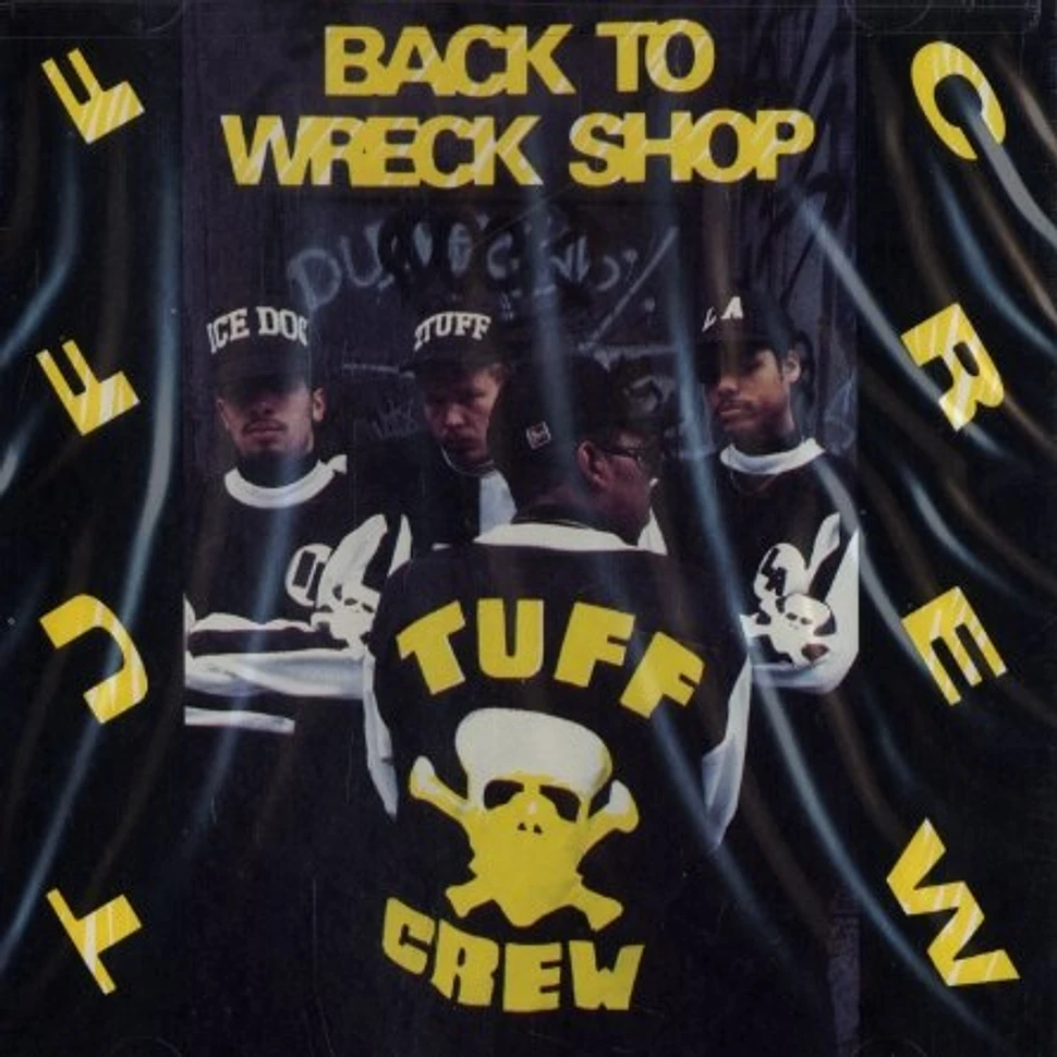 Tuff Crew - Back to wreck shop