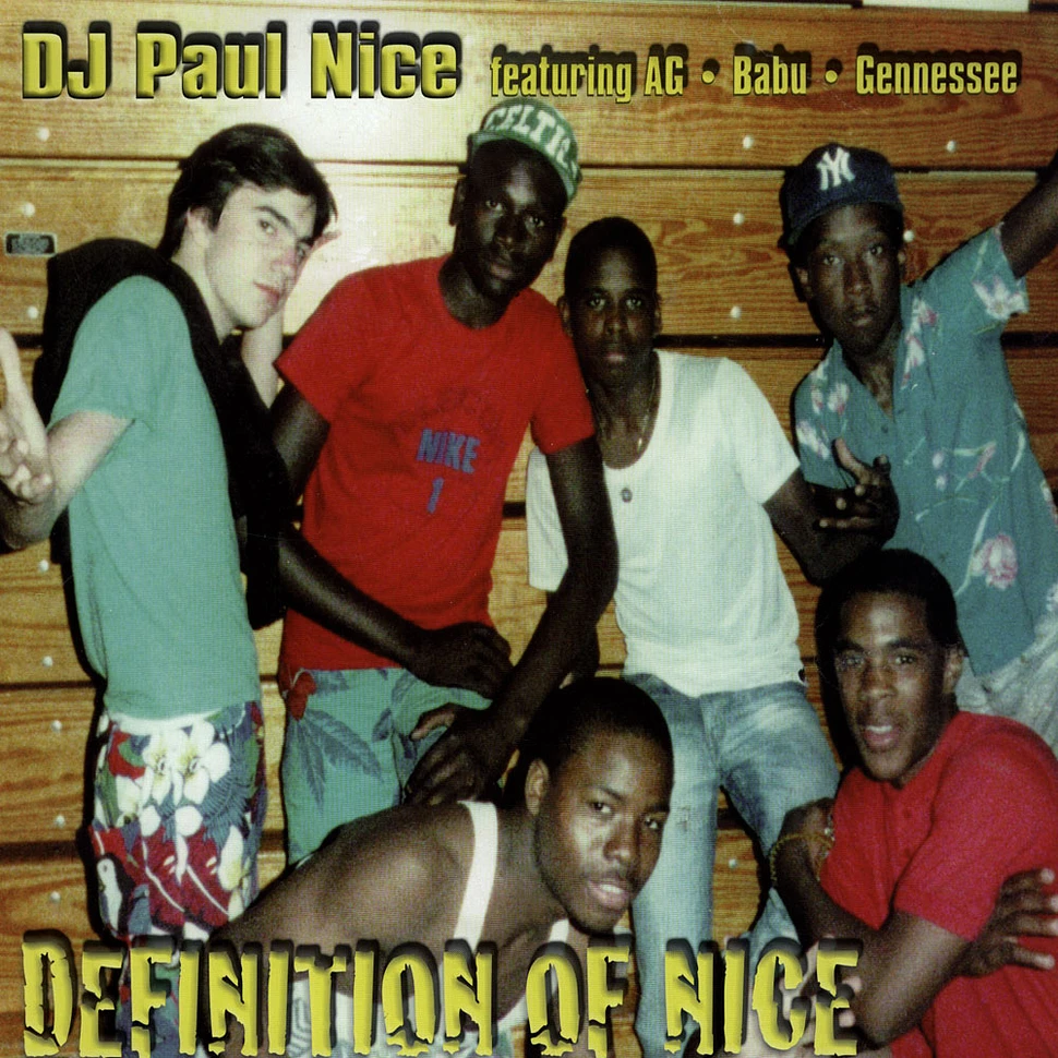 Paul Nice Featuring AG, Babu, Gennessee - Definition Of Nice