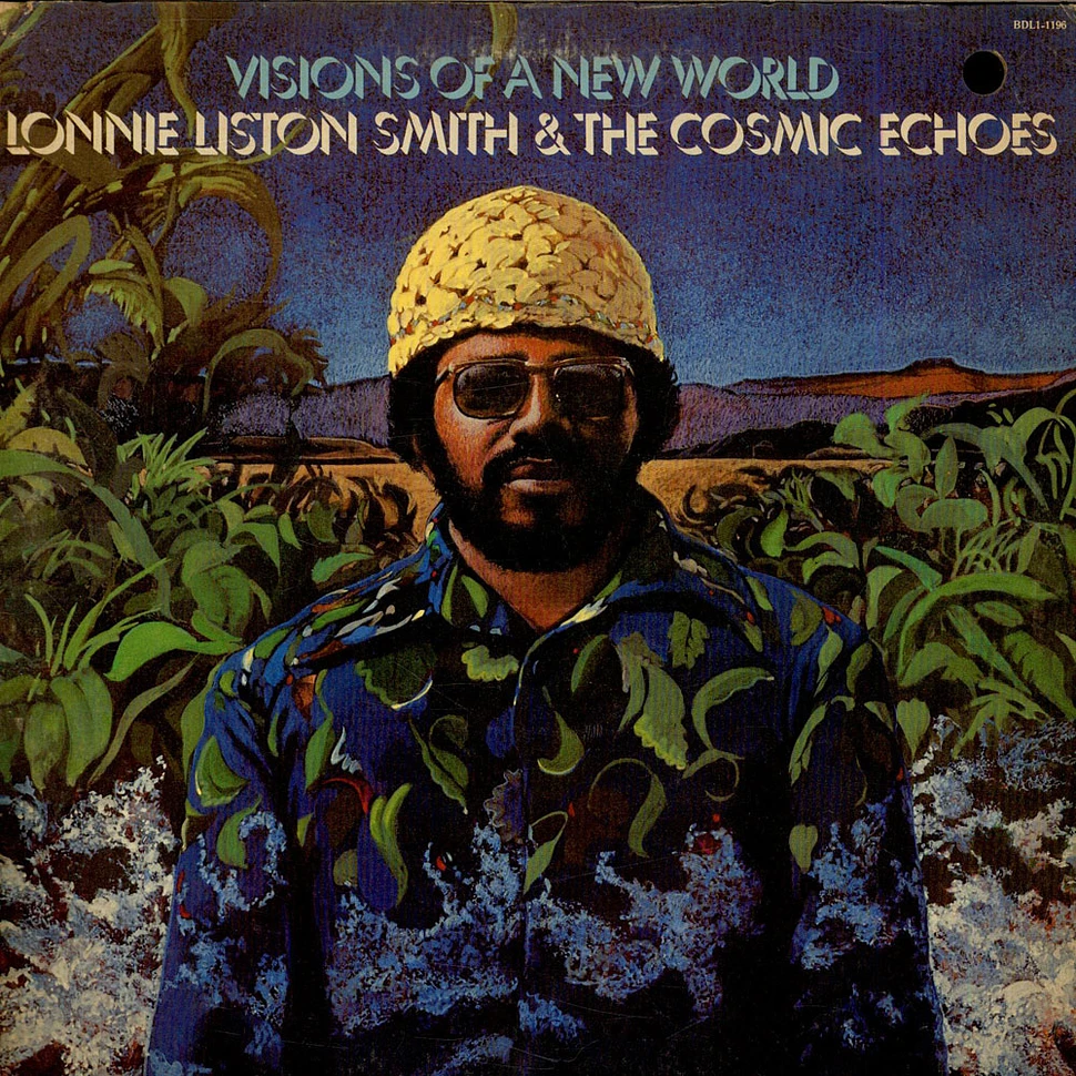 Lonnie Liston Smith & The Cosmic Echoes - Visions Of A New World