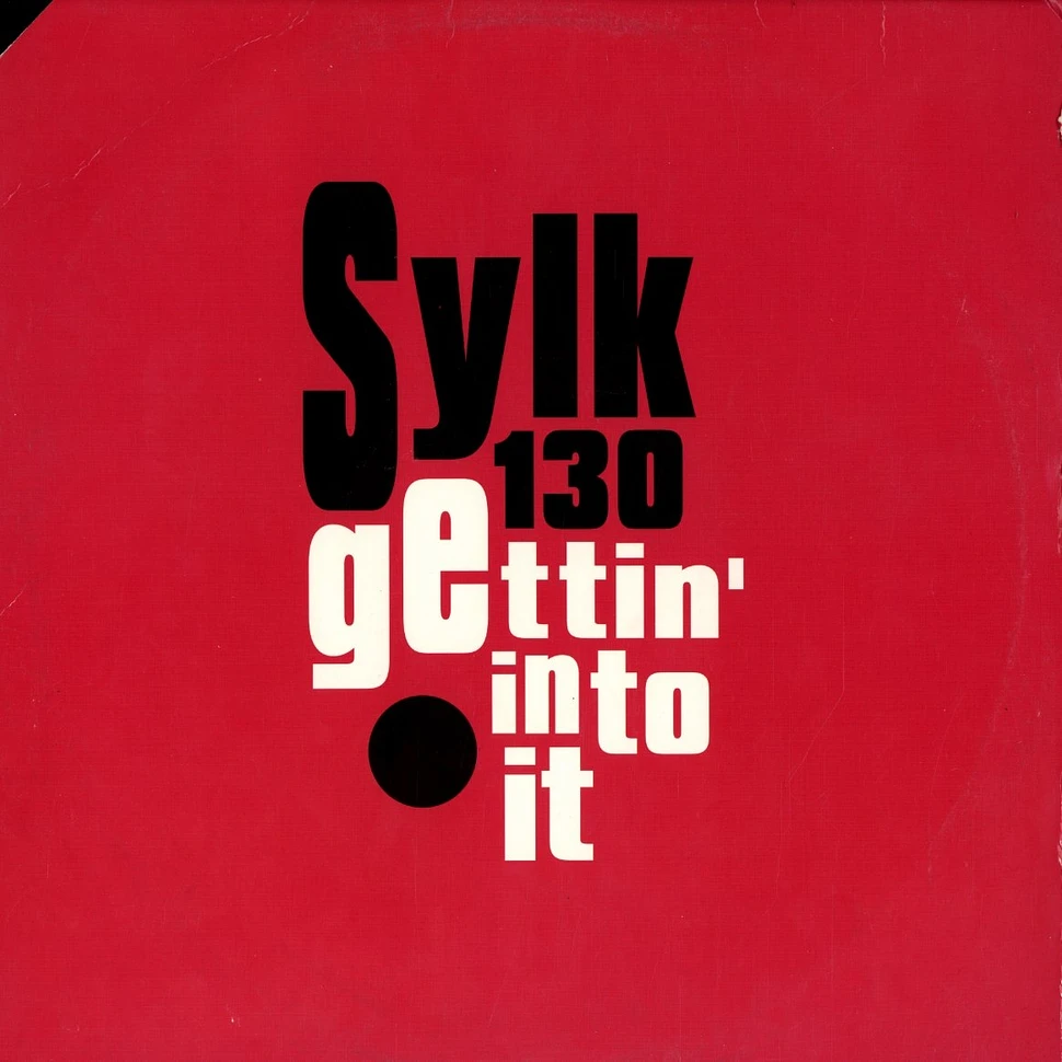 Sylk 130 - Gettin' Into It