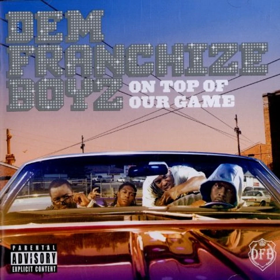 Dem Franchize Boyz - On top of our game