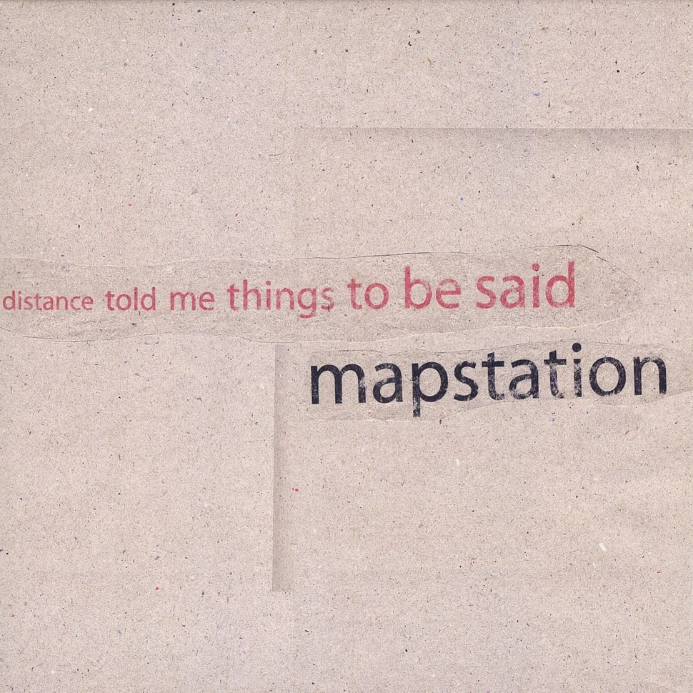 Mapstation - Distance told me things to be said