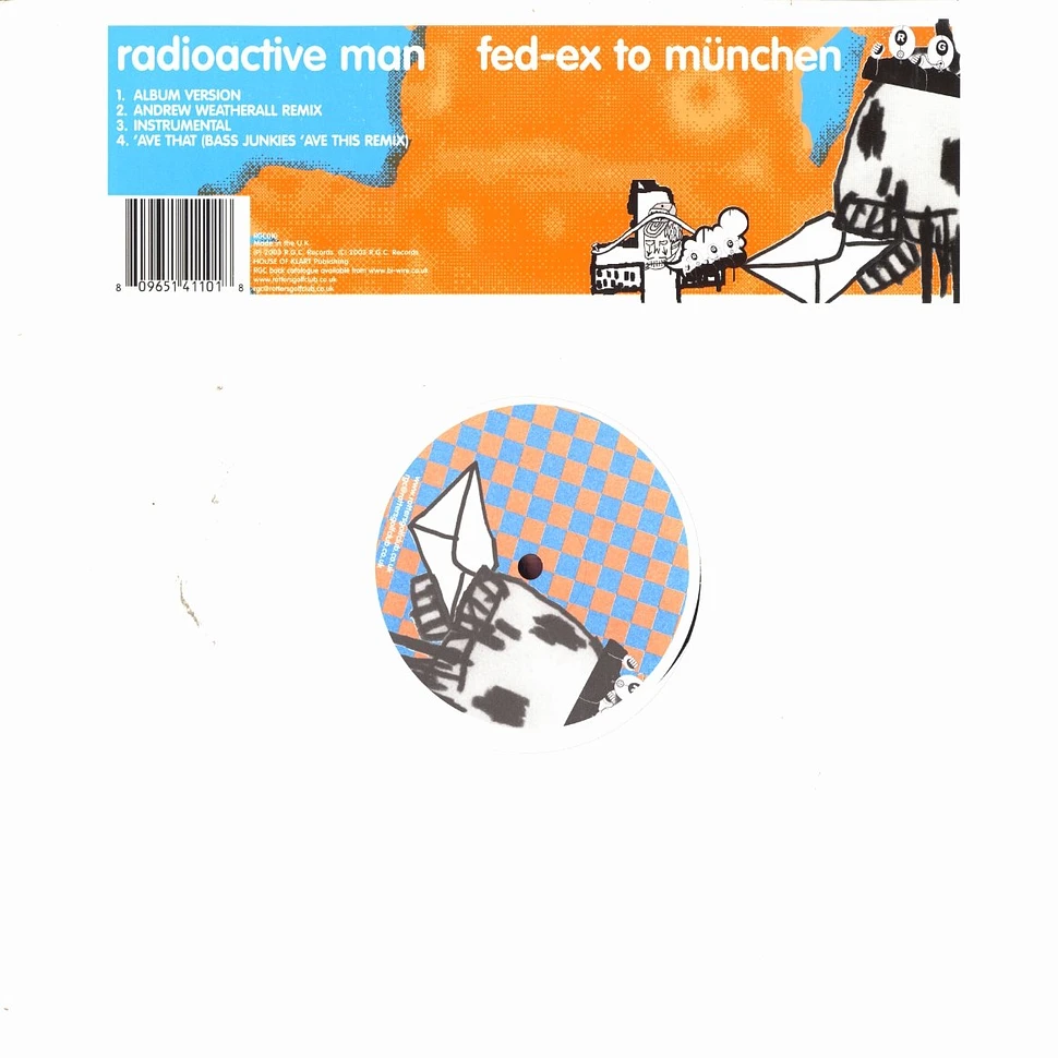 Radioactive Man - Fed-Ex to München
