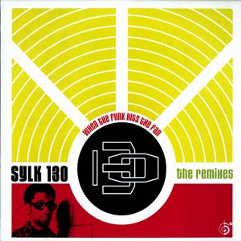 King Britt Presents Sylk 130 - When the funk hits the fan - the remixes