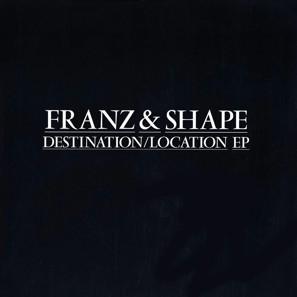 Franz & Shape - Destination / location EP