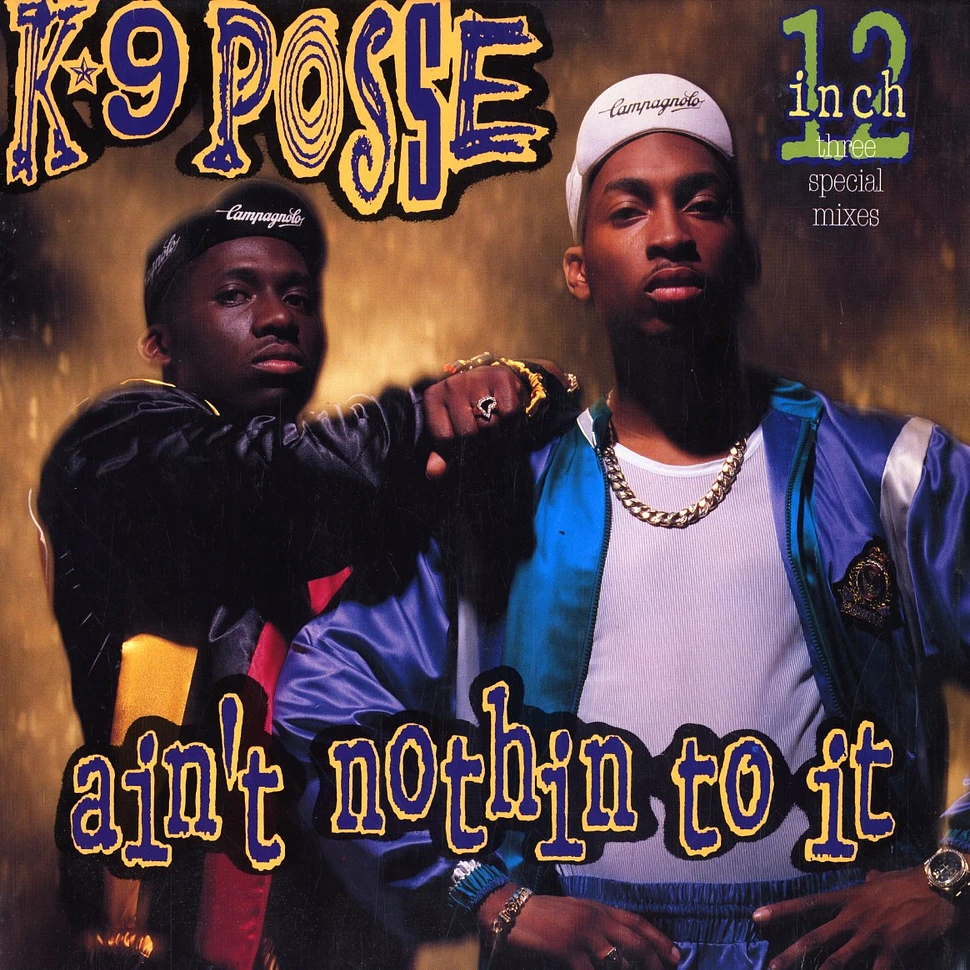 K9 Posse - Ain't nothin to it