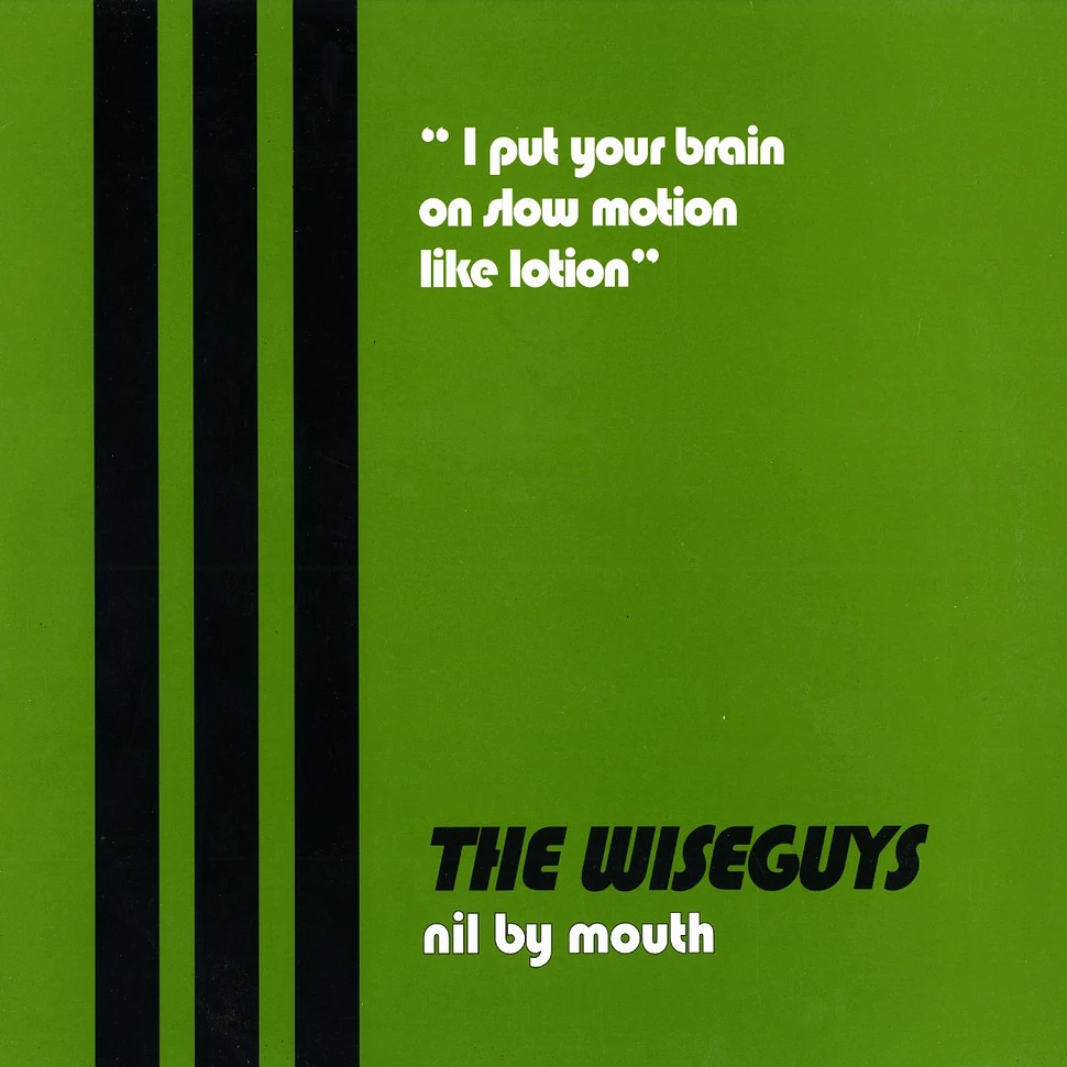 The Wiseguys - Nil By Mouth