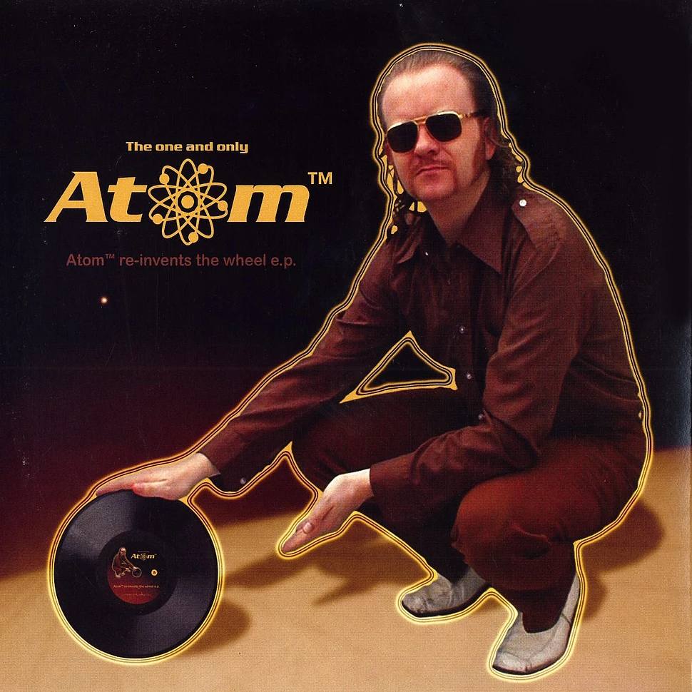 Atom TM - ... re-invents the wheel EP