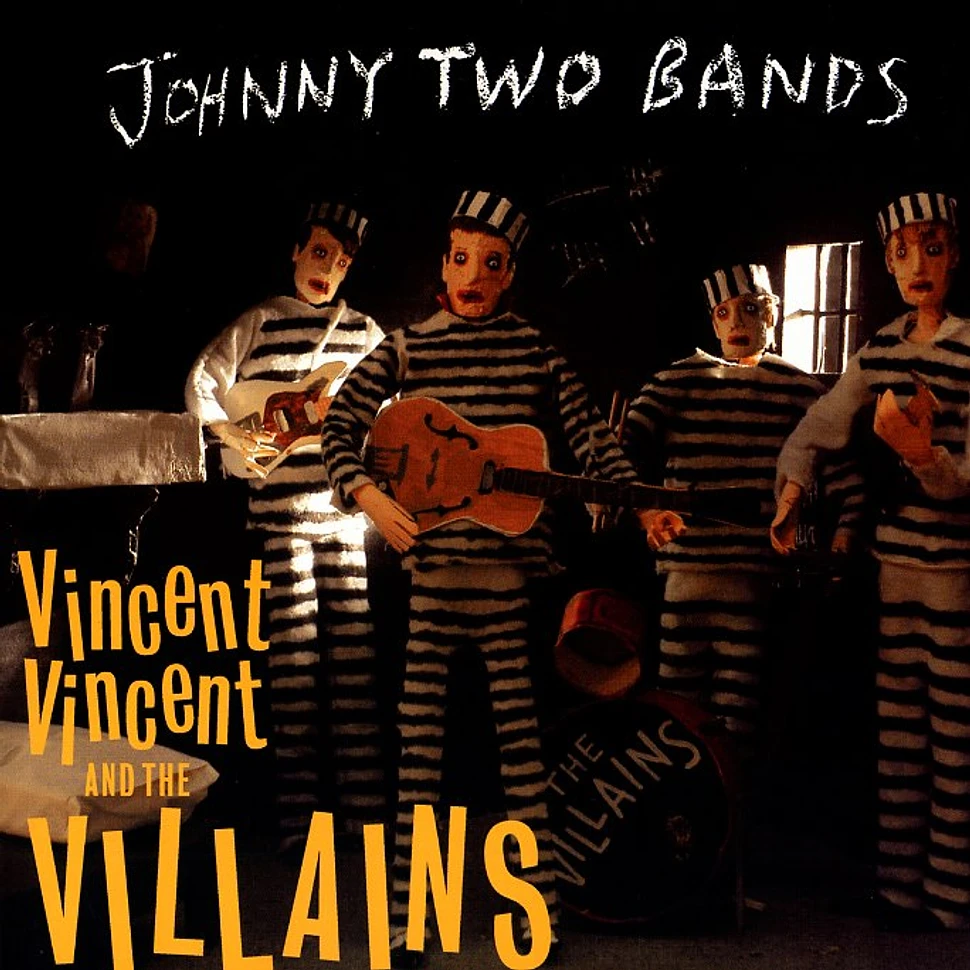 Vincent Vincent And The Villains - Johnny two bands