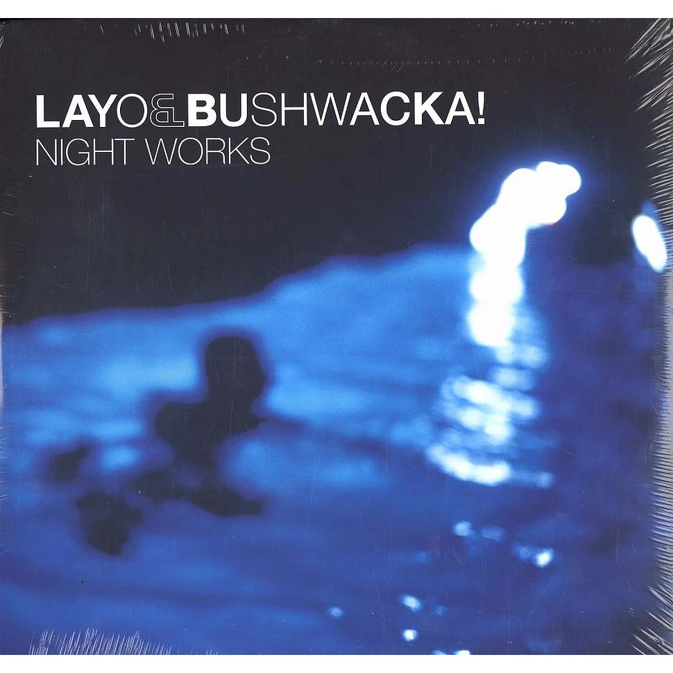 Layo & Bushwacka - Night works