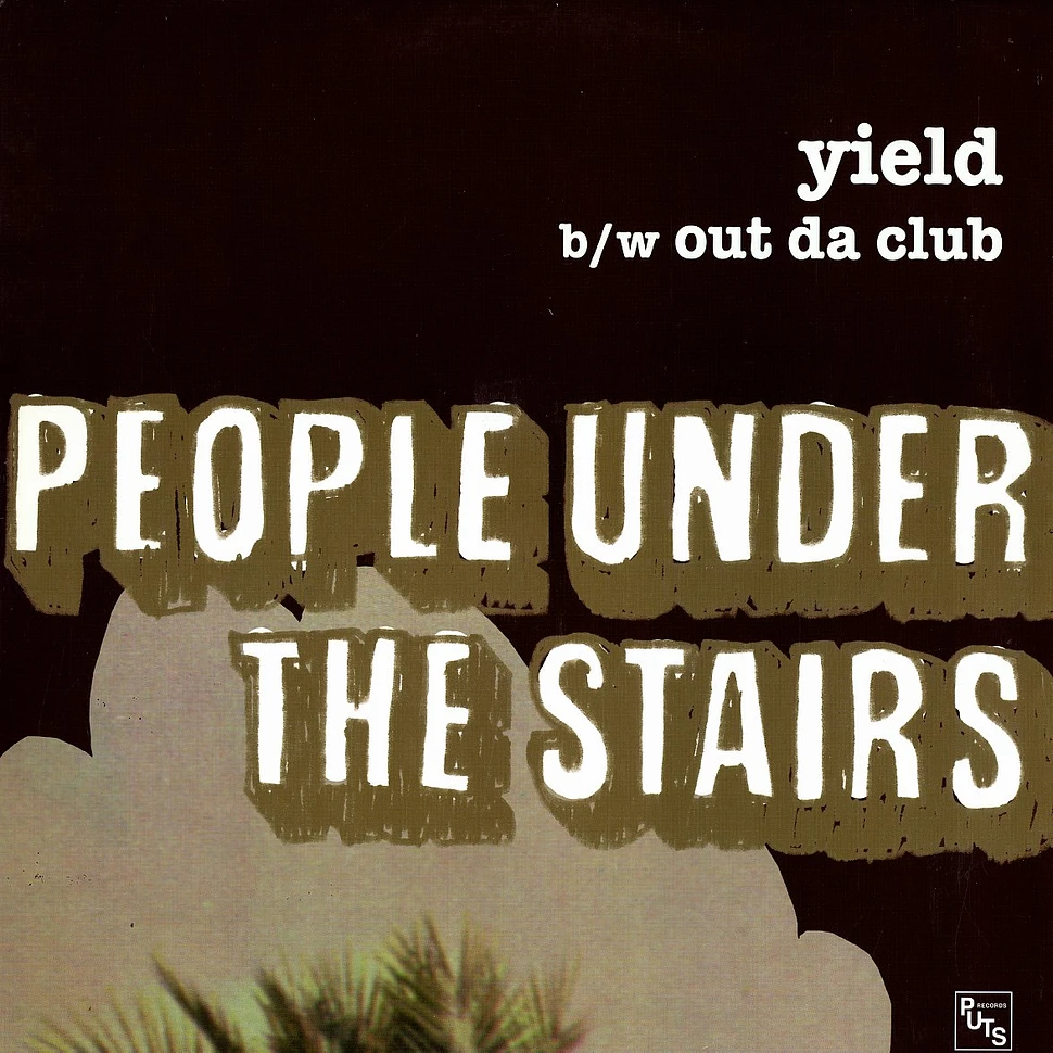 People Under The Stairs - Yield / Out Da Club