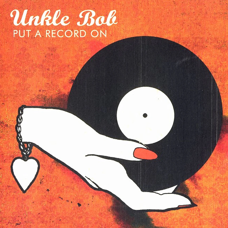 Unkle Bob - Put a record on