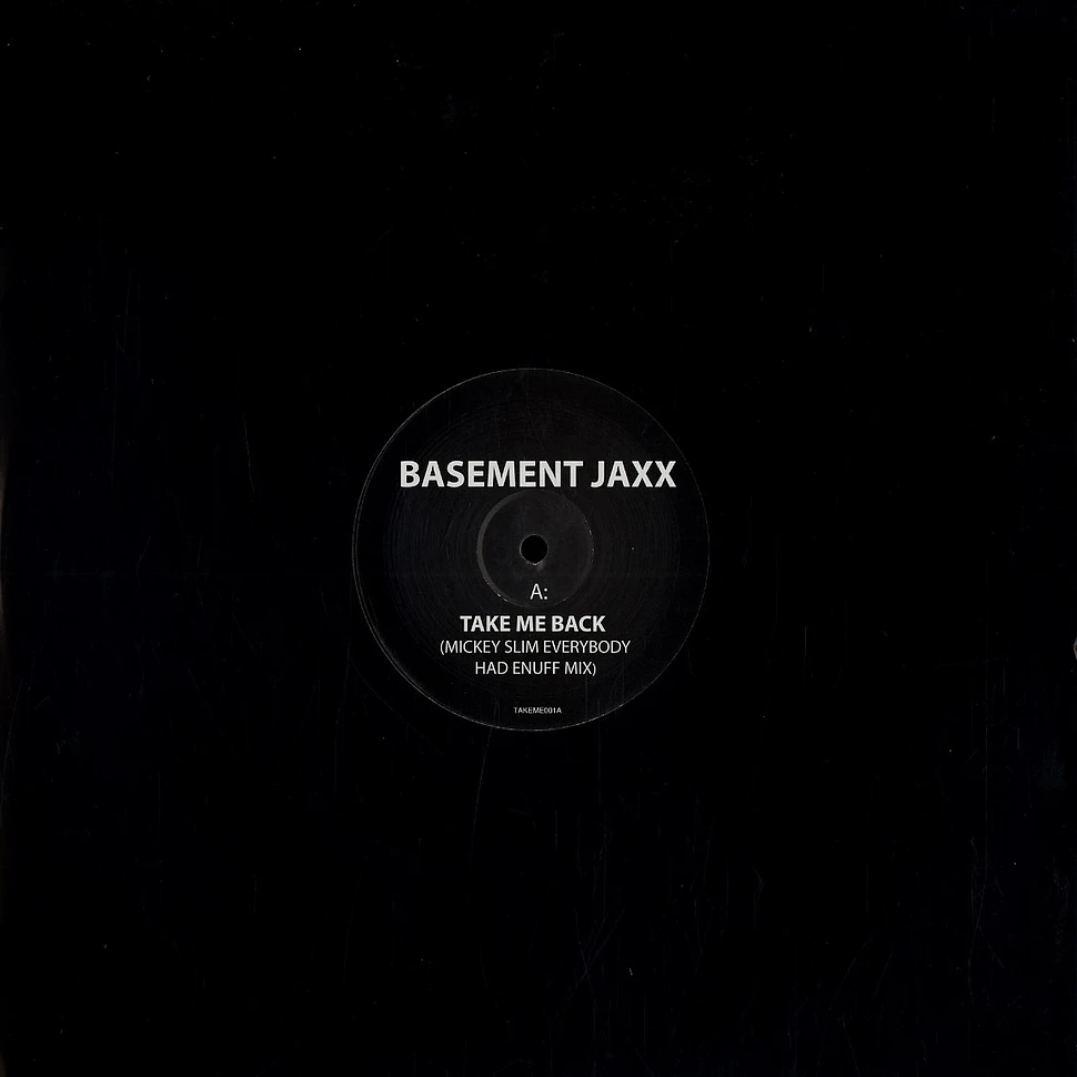 Basement Jaxx / Mickey Slim - Take me back / wow