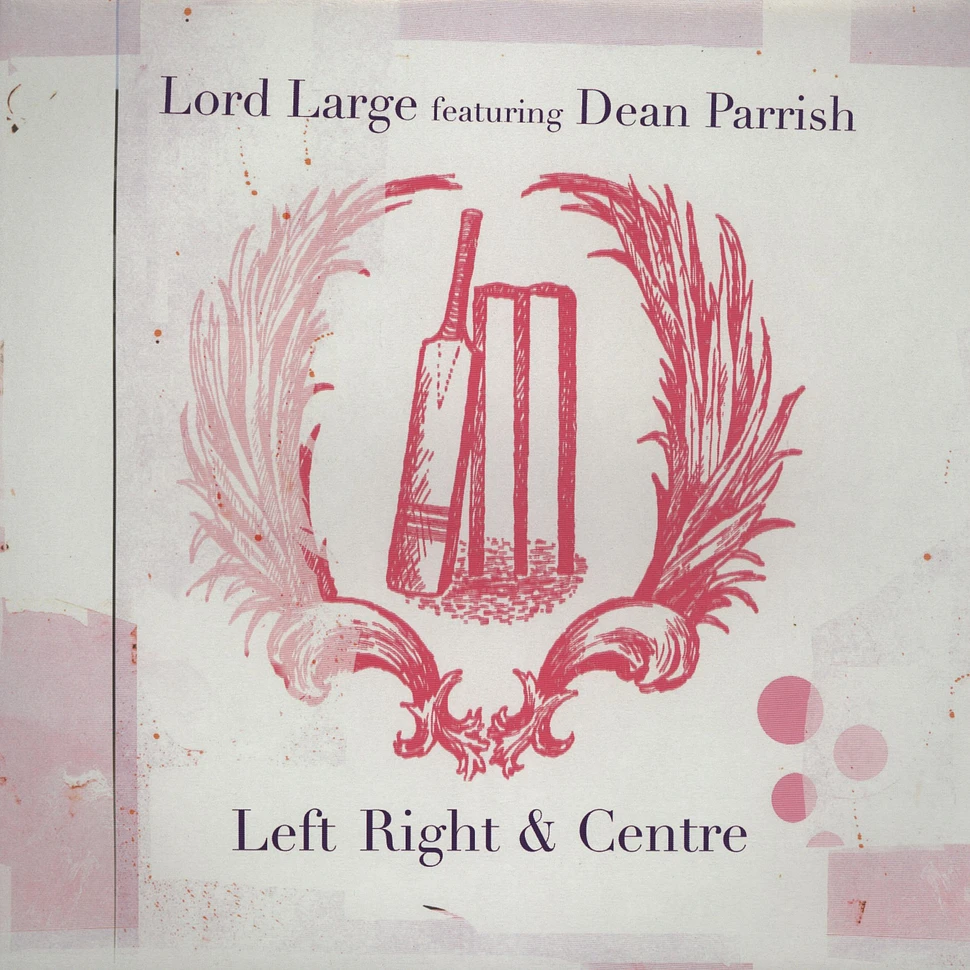Lord Large - Left right & centre feat. Dean Parrish