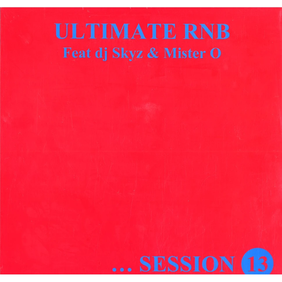 Ultimate Rnb - Session 13 feat. Skyz & Mister O