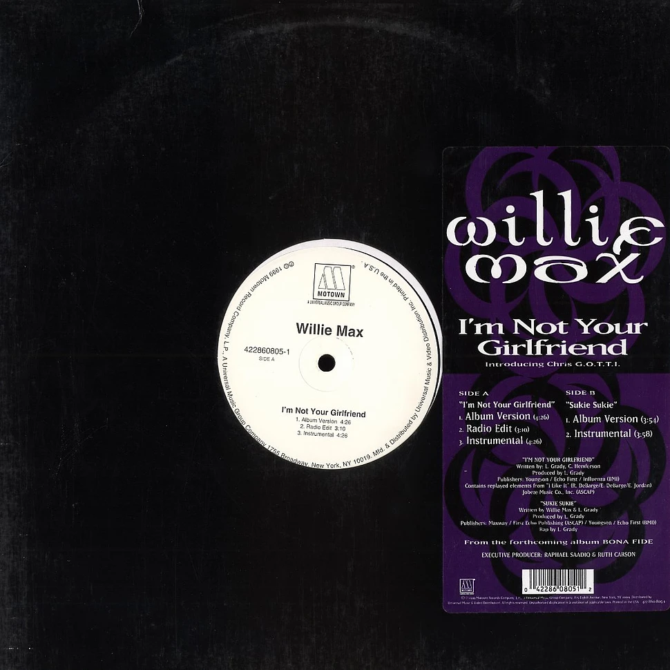 Willie Max - I'm Not Your Girlfriend