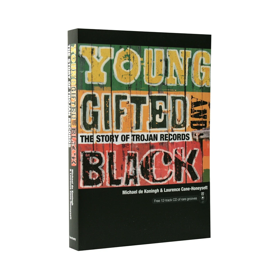 Michael de Koningh & Laurence Cane-Honeysett - Young gifted and black - the story of Trojan Records