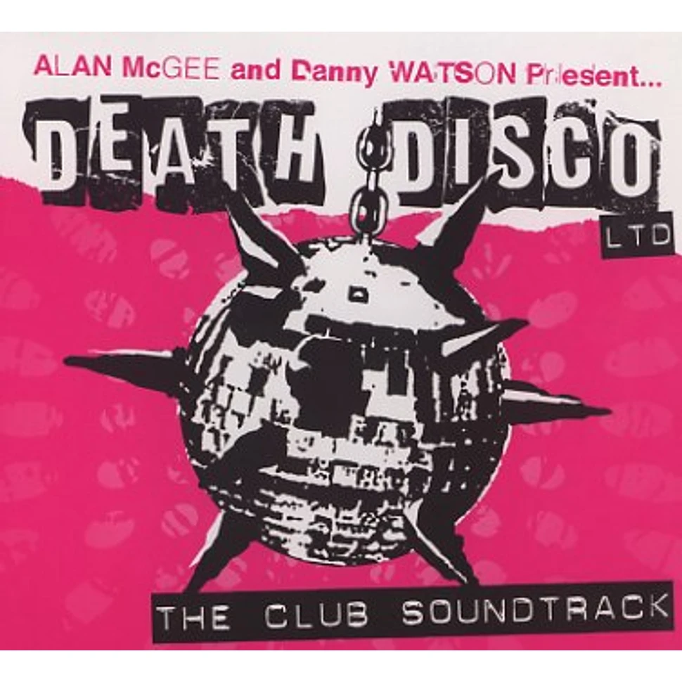 Alan McGee & Danny Watson present - Death disco ltd - the club soundtrack