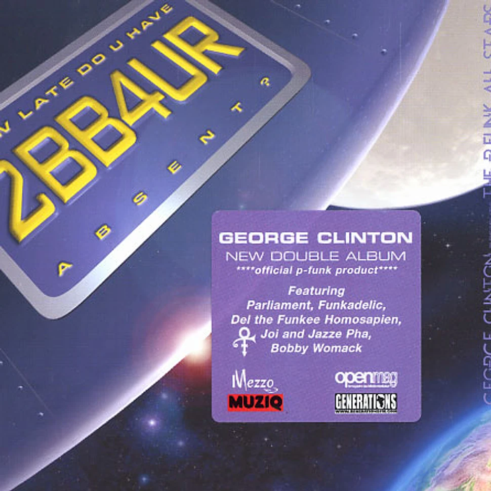 George Clinton presents The P-Funk All Stars - How late do u have 2bb4ur absent ?