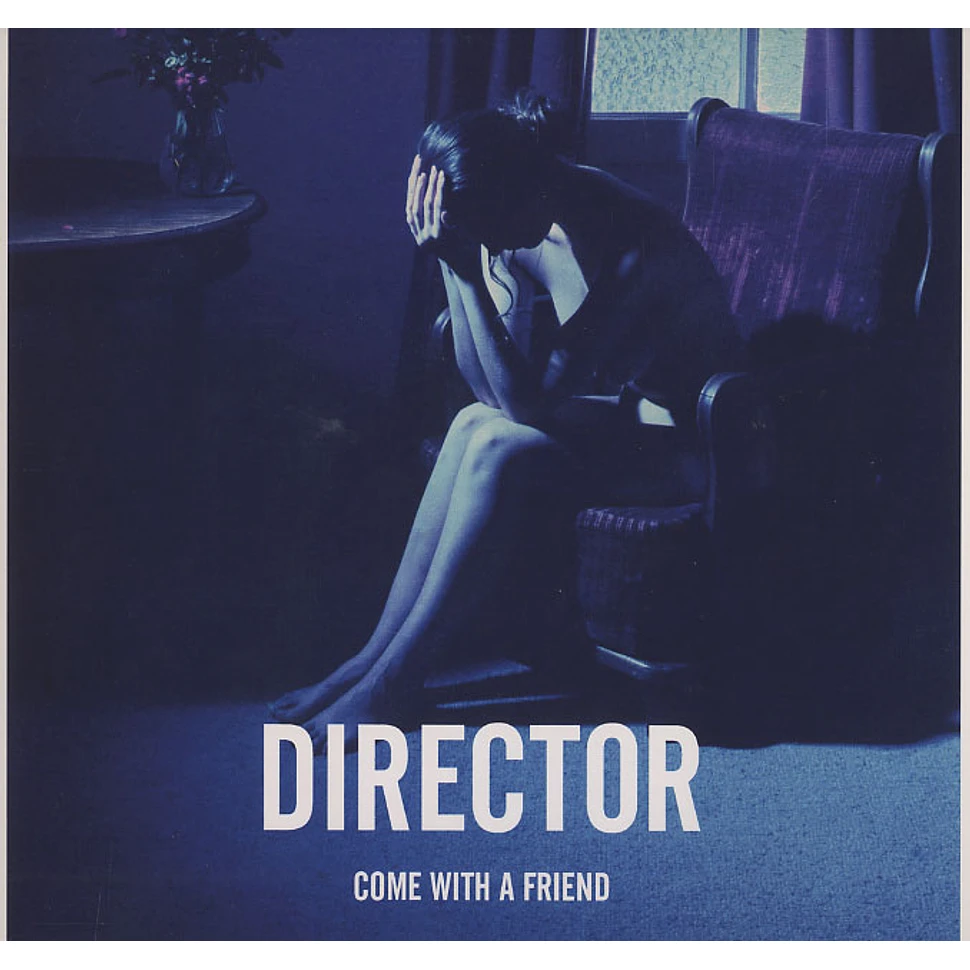 Director - Come with a friend