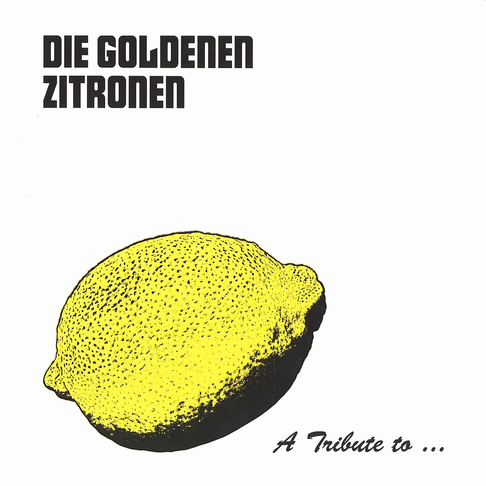 Die Goldenen Zitronen - A Tribute To ...