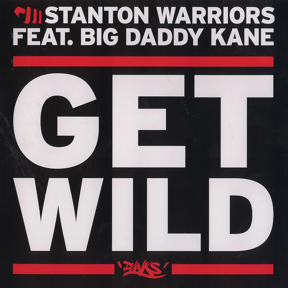 Stanton Warriors - Get wild feat. Big Daddy Kane